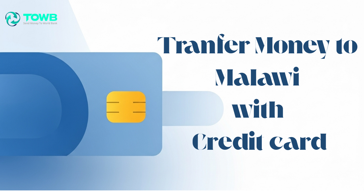Send Money to Malawi with a Credit Card – 2025 Guide for Speed & Security